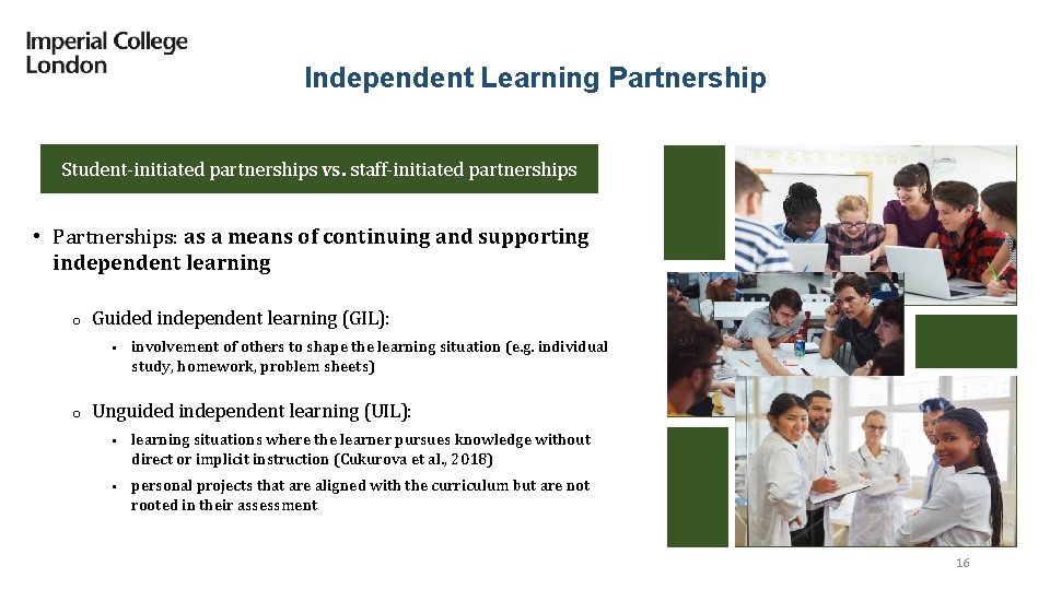 Independent Learning Partnership Student-initiated partnerships vs. staff-initiated partnerships • Partnerships: as a means of