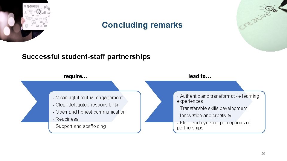 Concluding remarks Successful student-staff partnerships require… - Meaningful mutual engagement - Clear delegated responsibility