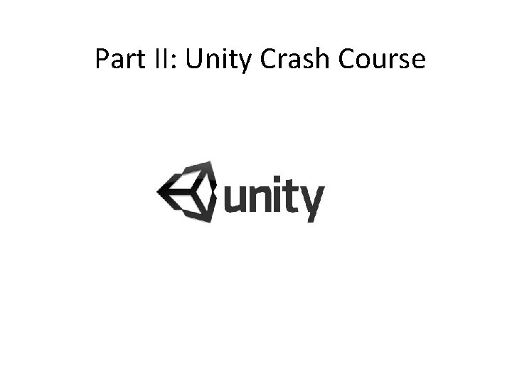 Part II: Unity Crash Course 