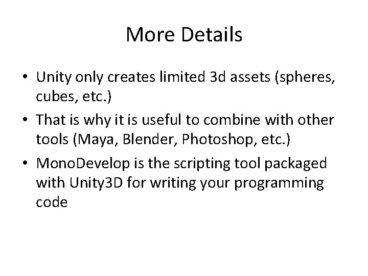 More Details • Unity only creates limited 3 d assets (spheres, cubes, etc. )