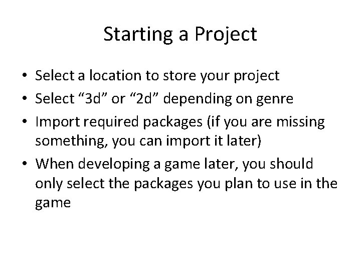 Starting a Project • Select a location to store your project • Select “