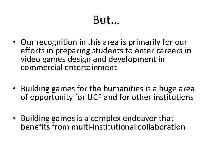 But… • Our recognition in this area is primarily for our efforts in preparing