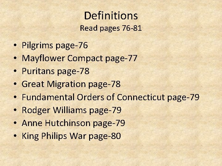 Definitions Read pages 76 -81 • • Pilgrims page-76 Mayflower Compact page-77 Puritans page-78