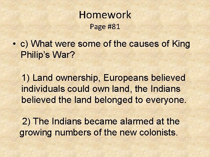 Homework Page #81 • c) What were some of the causes of King Philip’s