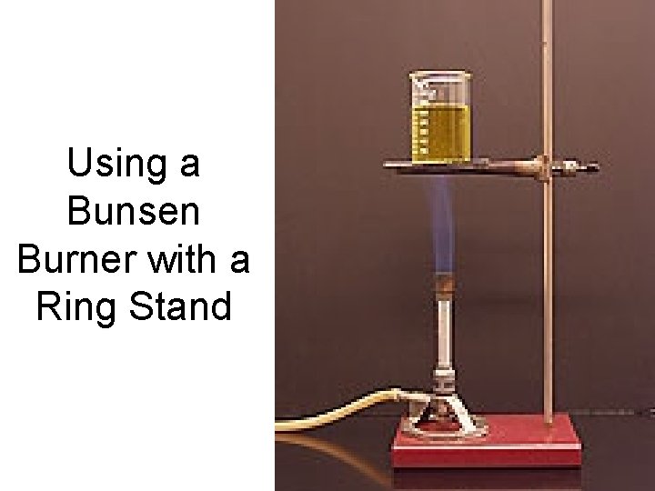 Using a Bunsen Burner with a Ring Stand 