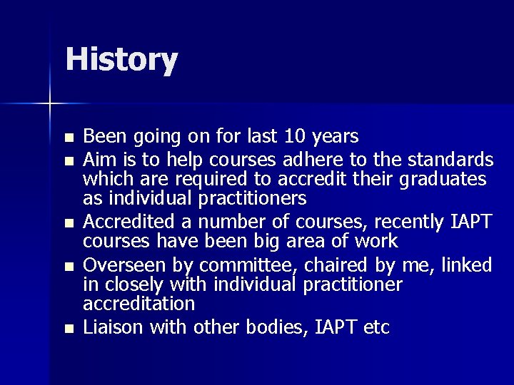 History n n n Been going on for last 10 years Aim is to