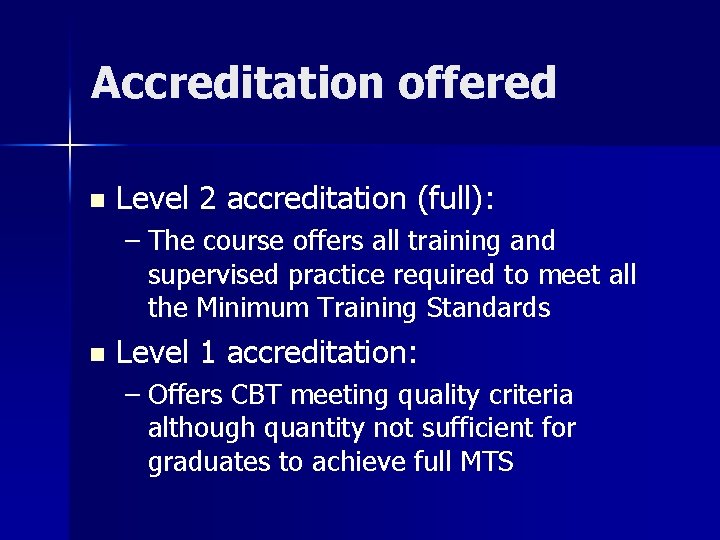 Accreditation offered n Level 2 accreditation (full): – The course offers all training and