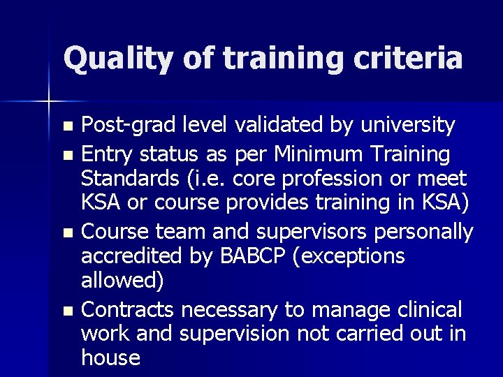 Quality of training criteria Post-grad level validated by university n Entry status as per