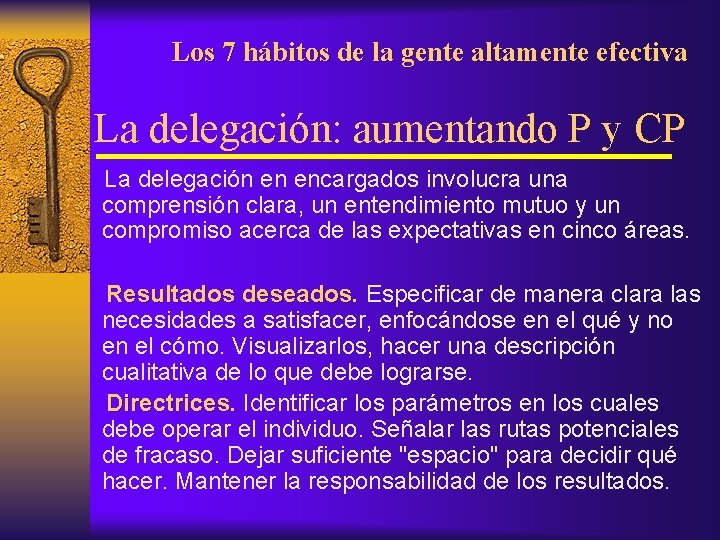 Los 7 hábitos de la gente altamente efectiva La delegación: aumentando P y CP