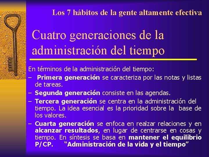 Los 7 hábitos de la gente altamente efectiva Cuatro generaciones de la administración del