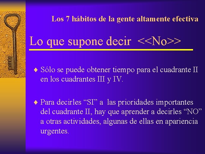 Los 7 hábitos de la gente altamente efectiva Lo que supone decir <<No>> ¨