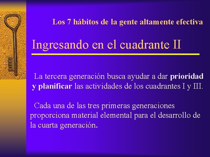 Los 7 hábitos de la gente altamente efectiva Ingresando en el cuadrante II La