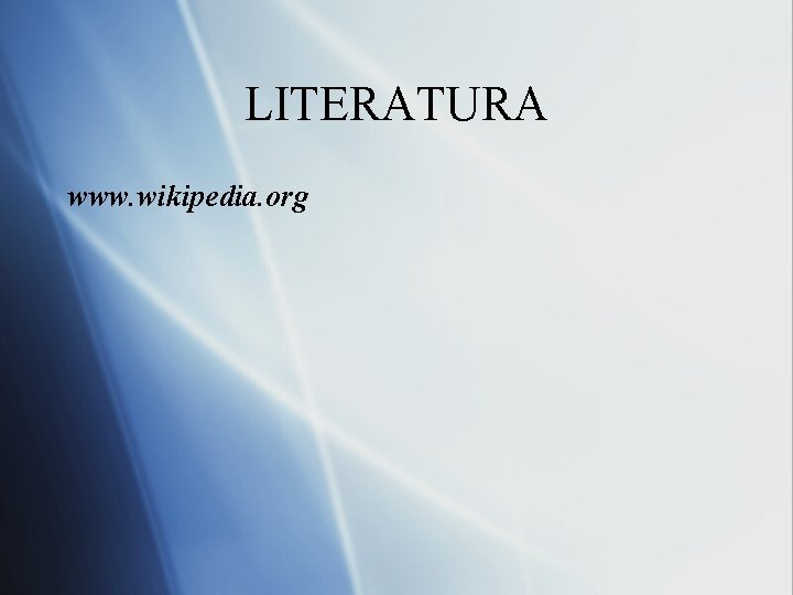 LITERATURA www. wikipedia. org 