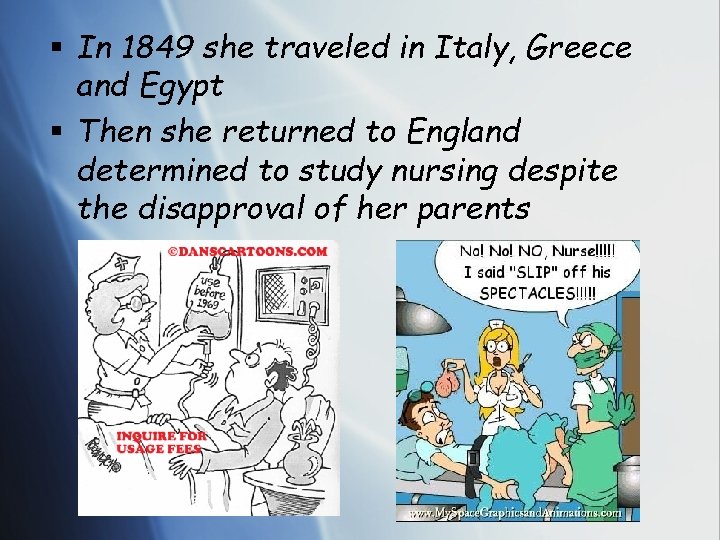 § In 1849 she traveled in Italy, Greece and Egypt § Then she returned