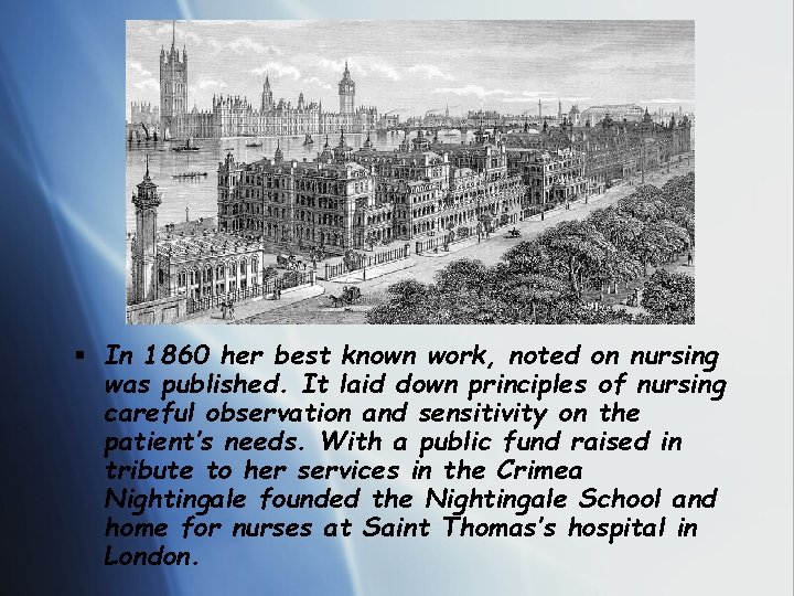 § In 1860 her best known work, noted on nursing was published. It laid