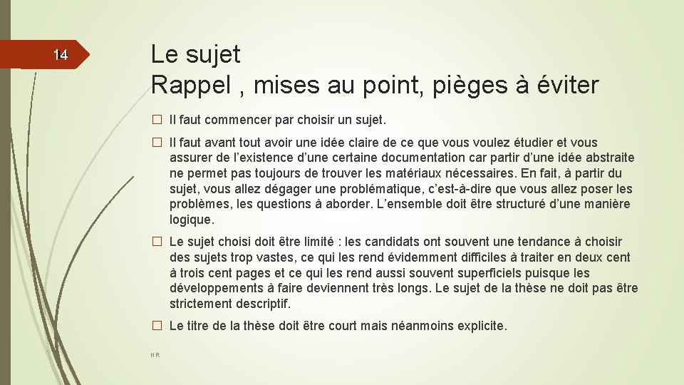 14 14 Le sujet Rappel , mises au point, pièges à éviter � Il