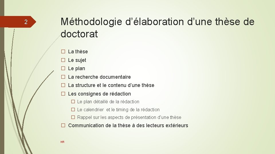 22 Méthodologie d’élaboration d’une thèse de doctorat � La thèse � Le sujet �