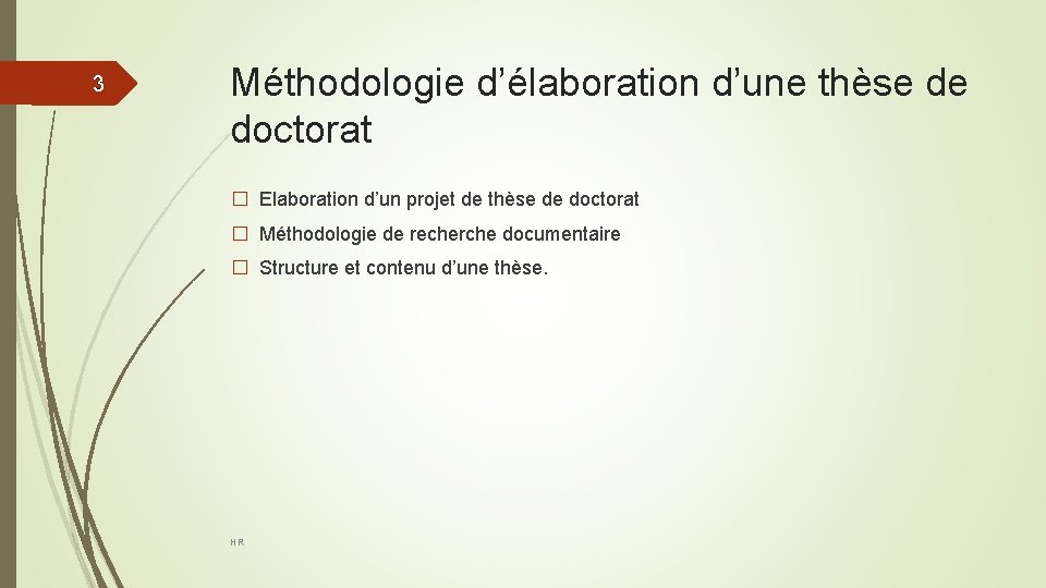 33 Méthodologie d’élaboration d’une thèse de doctorat � Elaboration d’un projet de thèse de