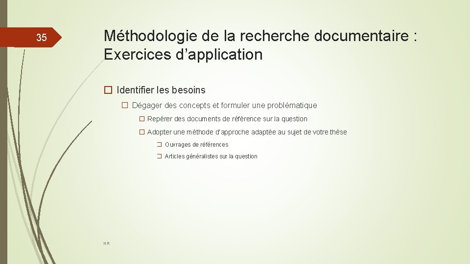 35 Méthodologie de la recherche documentaire : Exercices d’application � Identifier les besoins �