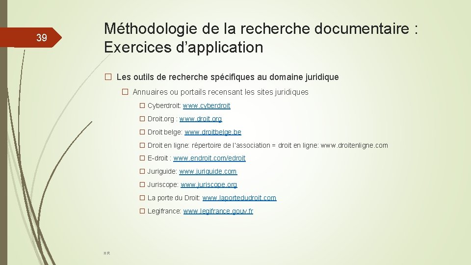 39 Méthodologie de la recherche documentaire : Exercices d’application � Les outils de recherche