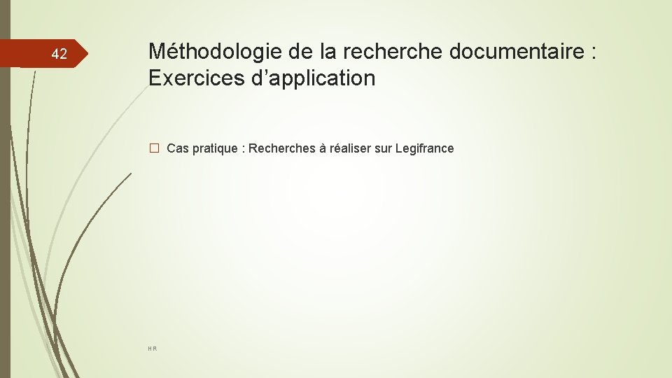42 Méthodologie de la recherche documentaire : Exercices d’application � Cas pratique : Recherches