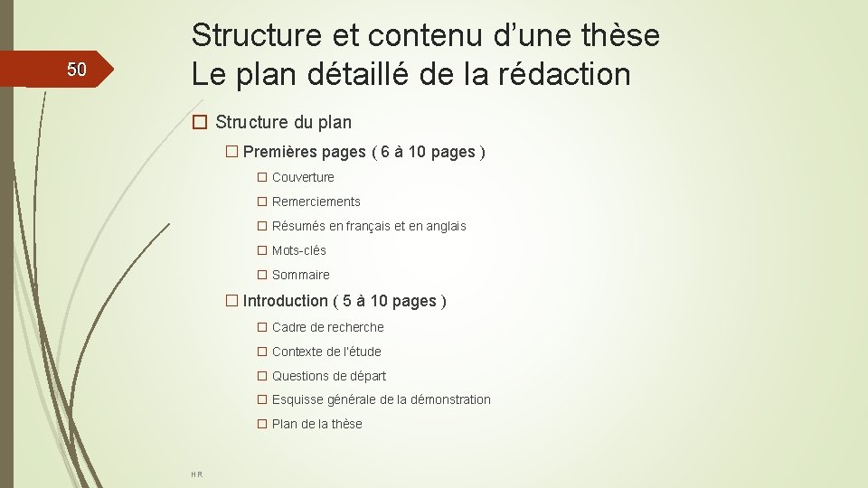 50 50 Structure et contenu d’une thèse Le plan détaillé de la rédaction �