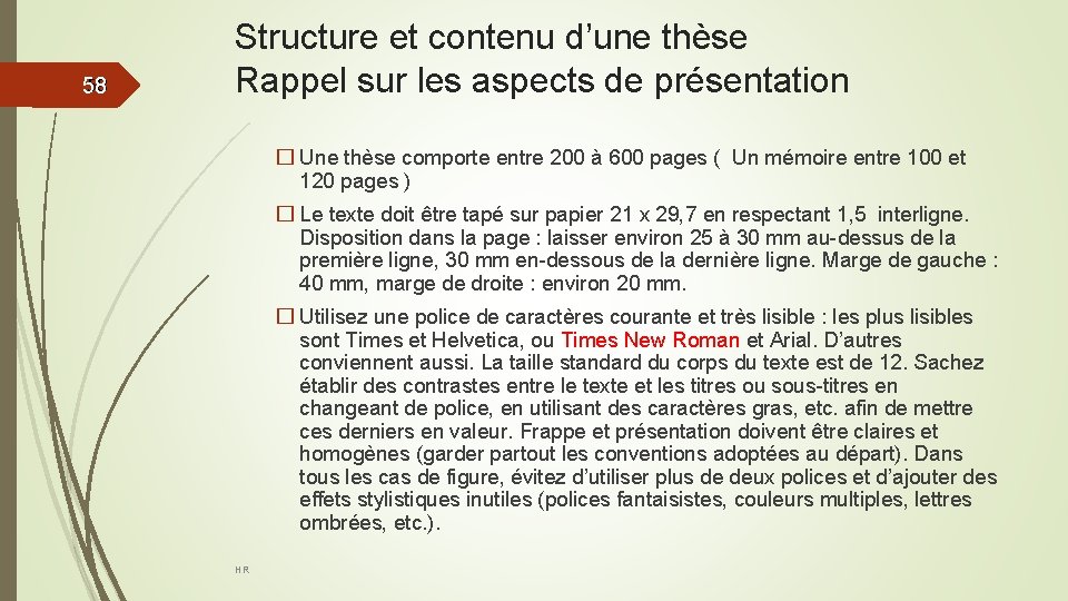 58 58 Structure et contenu d’une thèse Rappel sur les aspects de présentation �