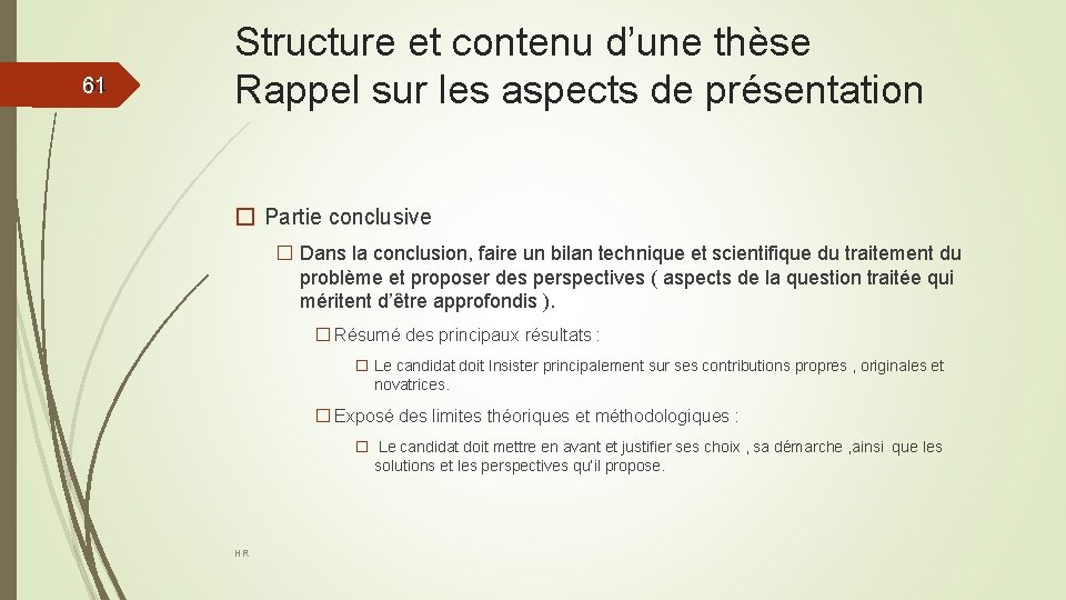 61 61 Structure et contenu d’une thèse Rappel sur les aspects de présentation �