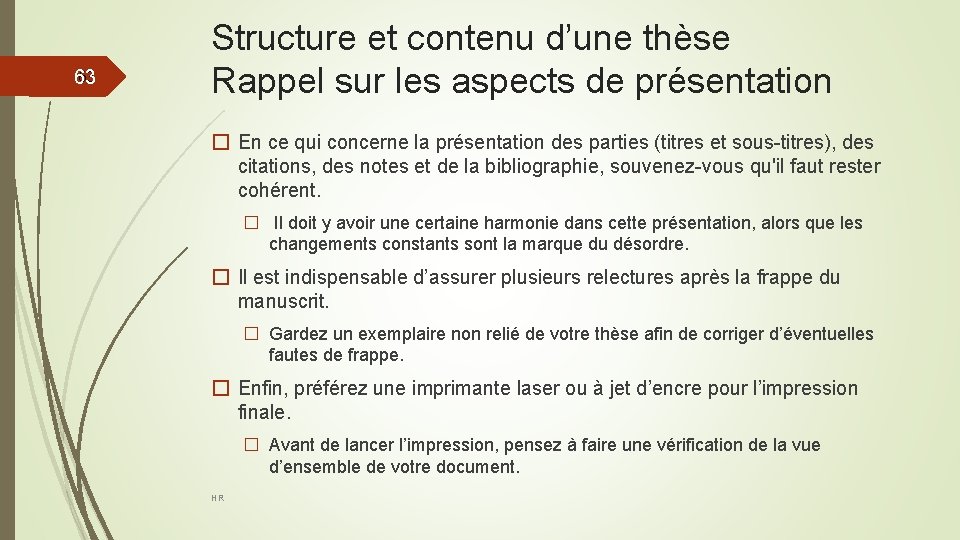 63 63 Structure et contenu d’une thèse Rappel sur les aspects de présentation �