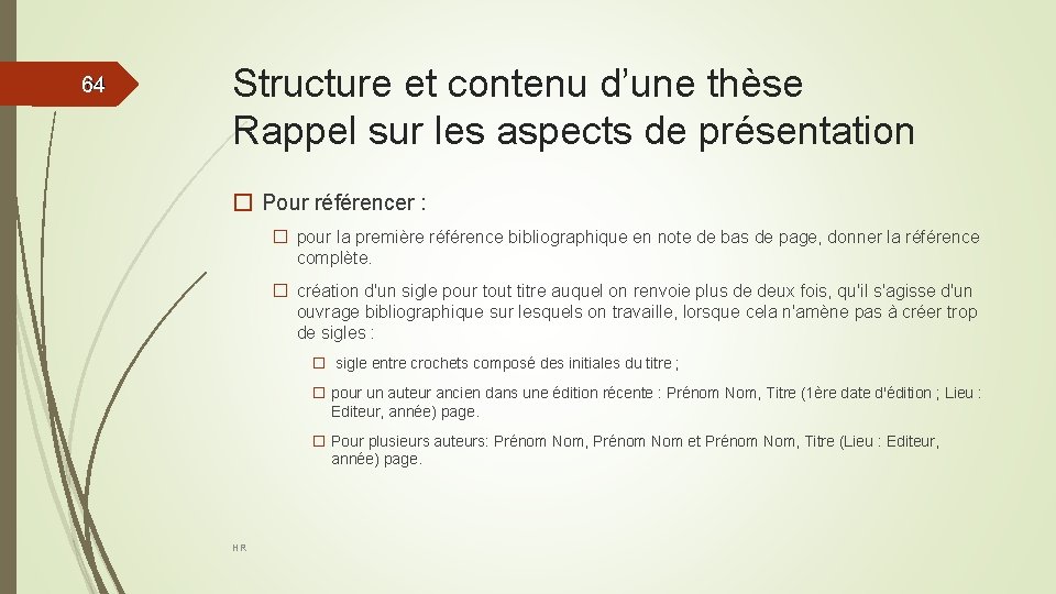 64 64 Structure et contenu d’une thèse Rappel sur les aspects de présentation �