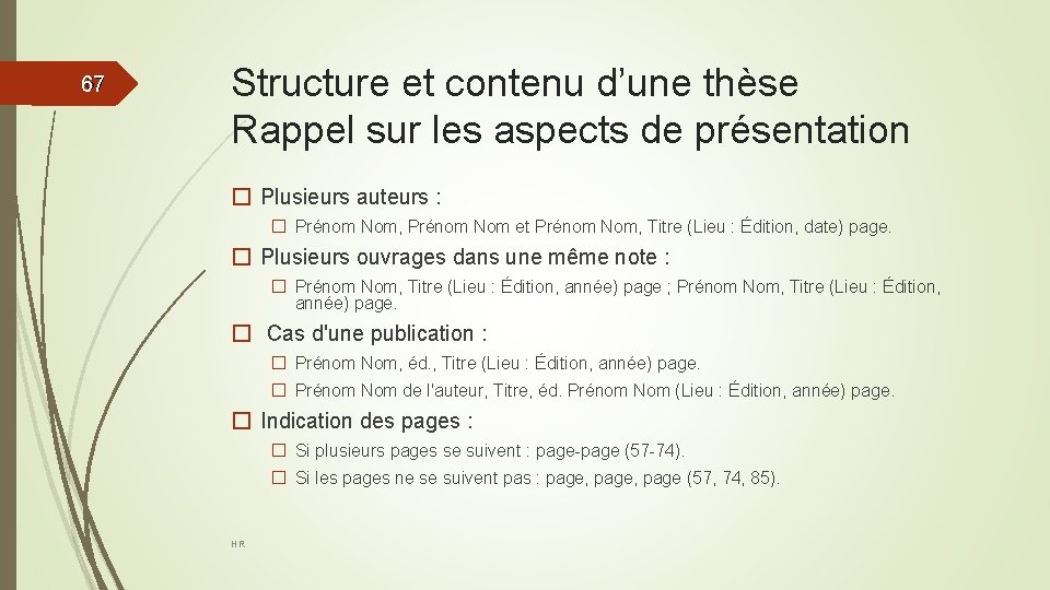 67 67 Structure et contenu d’une thèse Rappel sur les aspects de présentation �