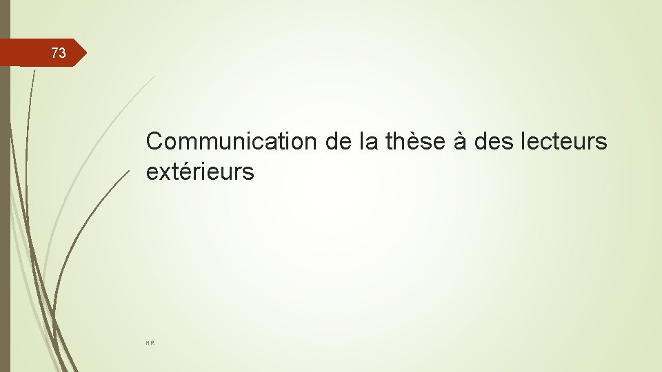 73 Communication de la thèse à des lecteurs extérieurs HR 