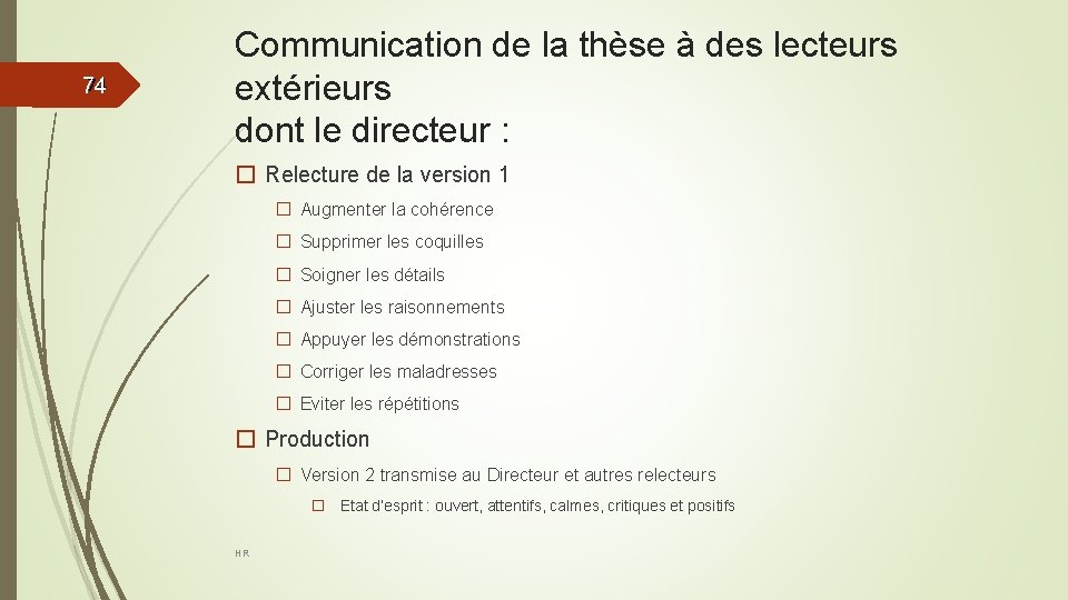 74 74 Communication de la thèse à des lecteurs extérieurs dont le directeur :