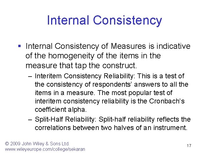 Internal Consistency § Internal Consistency of Measures is indicative of the homogeneity of the
