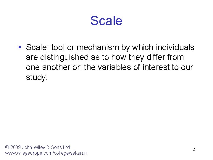 Scale § Scale: tool or mechanism by which individuals are distinguished as to how