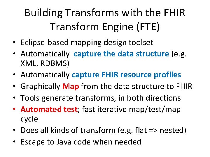 Building Transforms with the FHIR Transform Engine (FTE) • Eclipse-based mapping design toolset • Building Transforms with the FHIR Transform Engine (FTE) • Eclipse-based mapping design toolset •