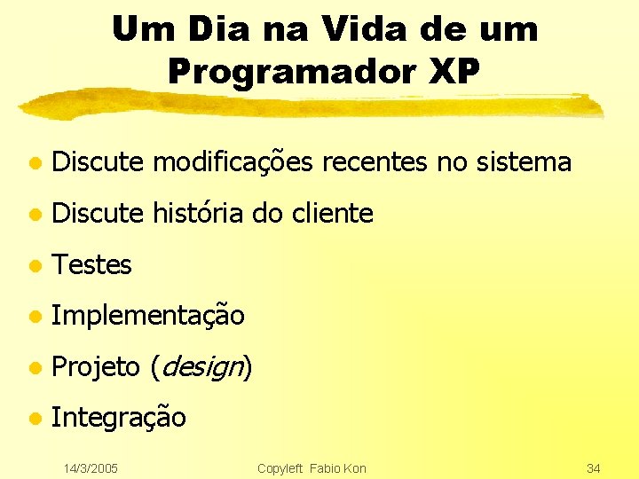 Um Dia na Vida de um Programador XP l Discute modificações recentes no sistema