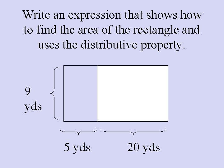Write an expression that shows how to find the area of the rectangle and