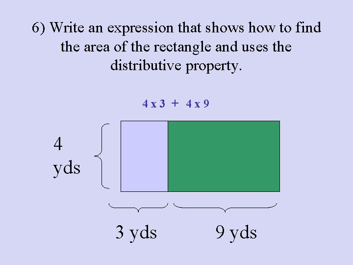 6) Write an expression that shows how to find the area of the rectangle