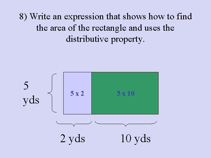8) Write an expression that shows how to find the area of the rectangle