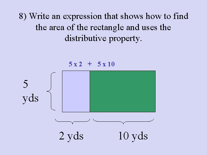 8) Write an expression that shows how to find the area of the rectangle