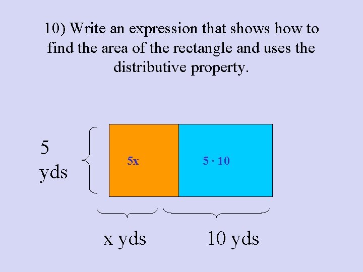 10) Write an expression that shows how to find the area of the rectangle