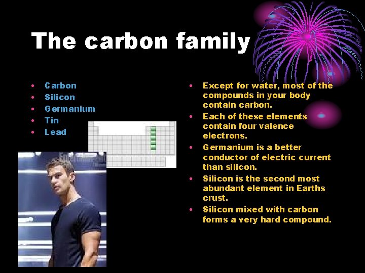 The carbon family • • • Carbon Silicon Germanium Tin Lead • • •