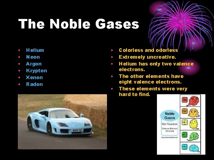 The Noble Gases • • • Helium Neon Argon Krypton Xenon Radon • •