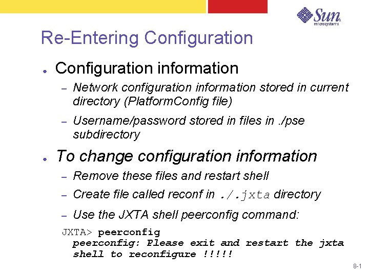 Re-Entering Configuration ● ● Configuration information – Network configuration information stored in current directory
