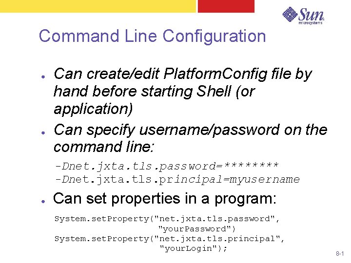 Command Line Configuration ● ● Can create/edit Platform. Config file by hand before starting