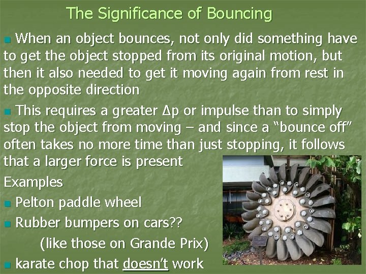 The Significance of Bouncing When an object bounces, not only did something have to