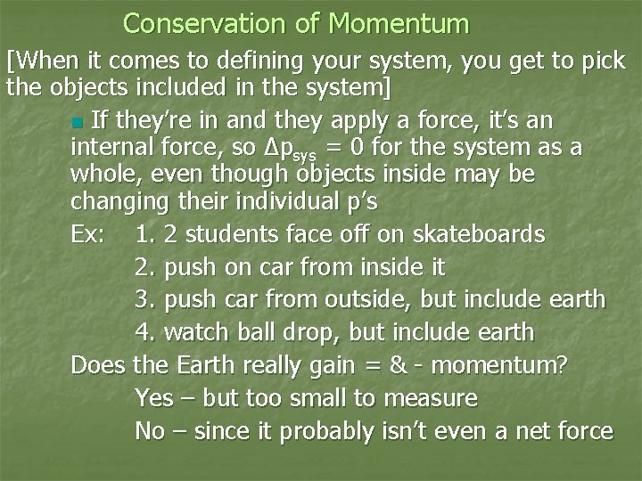 Conservation of Momentum [When it comes to defining your system, you get to pick