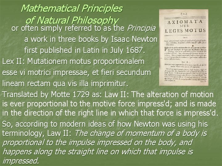 Mathematical Principles of Natural Philosophy or often simply referred to as the Principia a