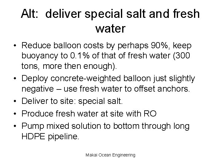 Alt: deliver special salt and fresh water • Reduce balloon costs by perhaps 90%,